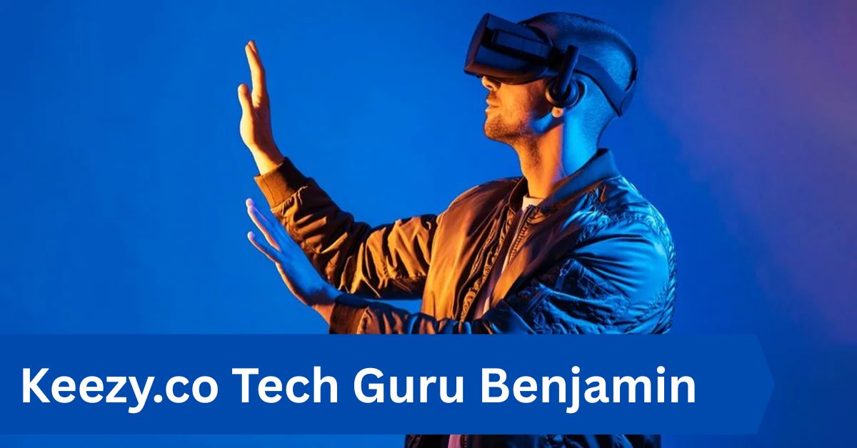 Keezy.co Tech Guru Benjamin—A Complete Guide!